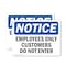 Signmission Employees Only Customers Do Not Enter OSHA Notice Sign, Vinyl Decal, 10in W x 7in L, 2PK OS-2PACK-NS-D-710-L-11990 - alternate 1